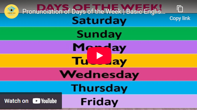 Learn the pronunciation of the days of the week—Saturday, Sunday, Monday, Tuesday, Wednesday, Thursday, and Friday.